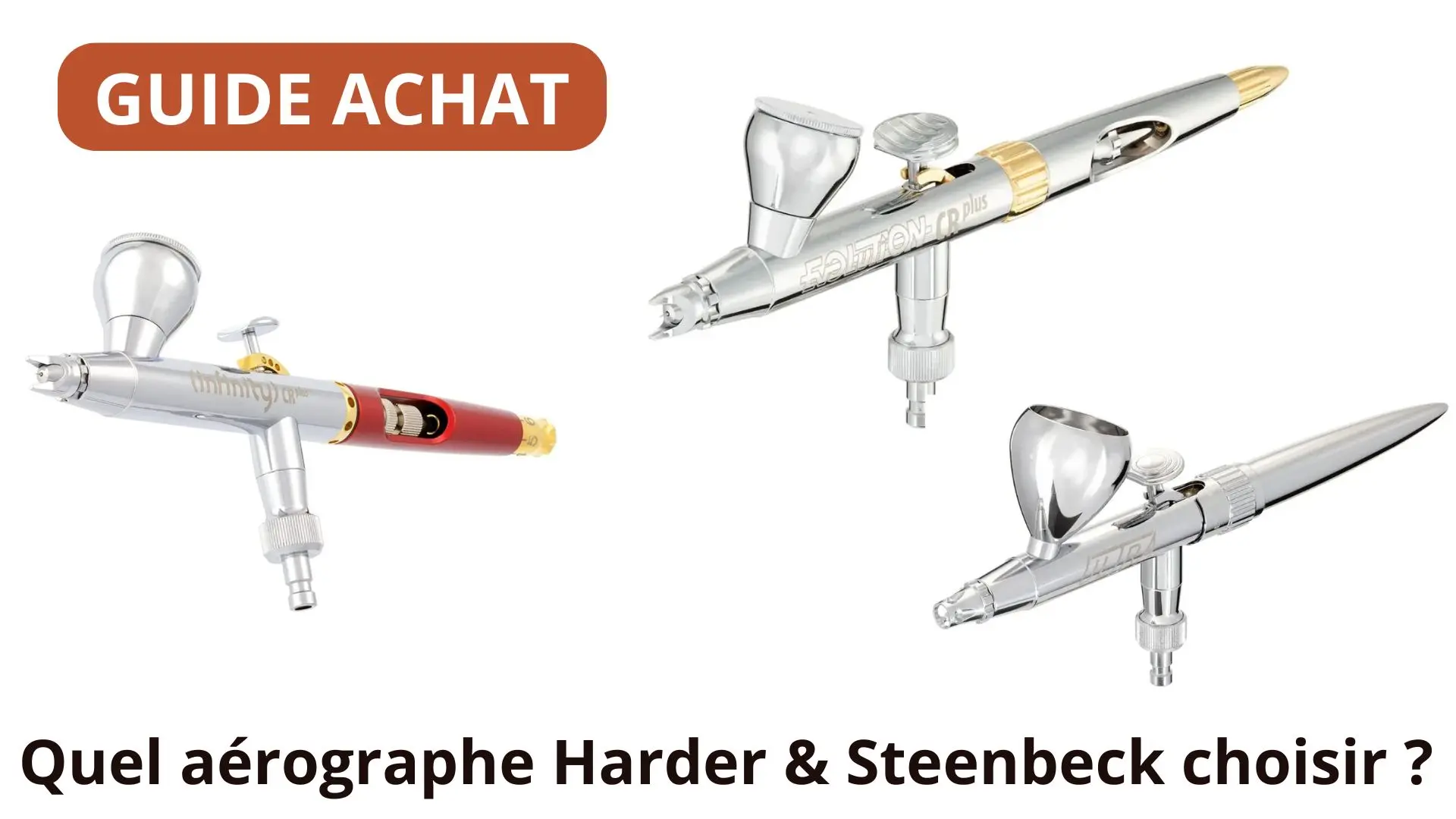 Quel aérographe Harder & Steenbeck choisir 